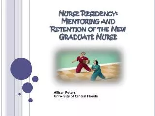 Nurse Residency: Mentoring and Retention of the New Graduate Nurse