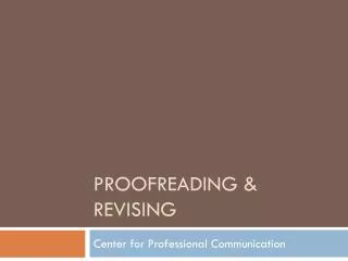 Proofreading &amp; Revising