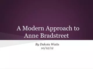 A Modern Approach to Anne Bradstreet