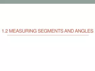 1.2 Measuring Segments and angles