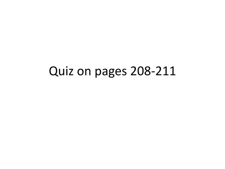 quiz on pages 208 211
