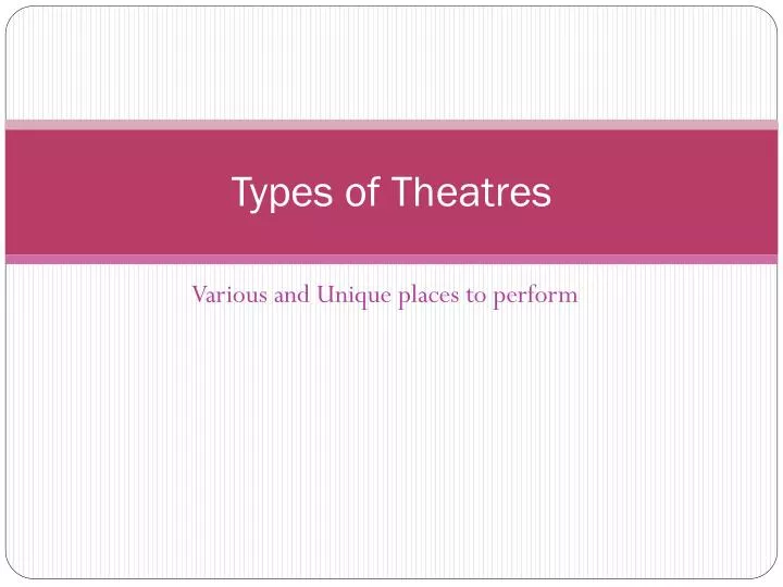 types of theatres