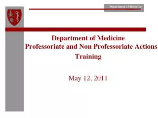 Department of Medicine Professoriate and Non Professoriate Actions Training May 12, 2011