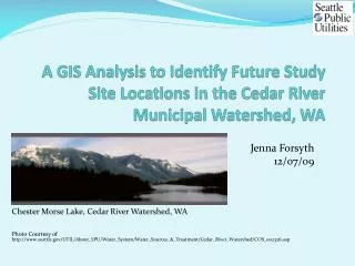 A GIS Analysis to Identify Future Study Site Locations in the Cedar River Municipal Watershed, WA