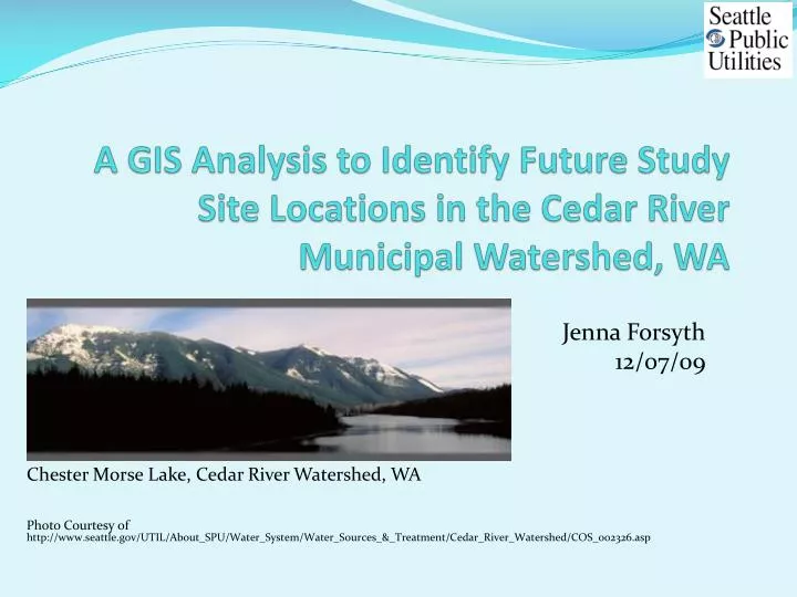 a gis analysis to identify future study site locations in the cedar river municipal watershed wa