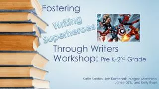 Through Writers Workshop: Pre K-2 nd Grade
