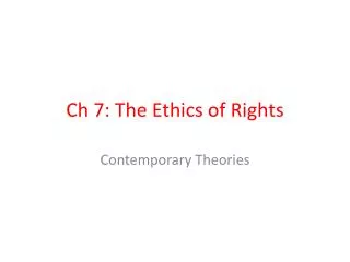Ch 7: The Ethics of Rights