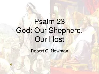 Psalm 23 God: Our Shepherd, Our Host