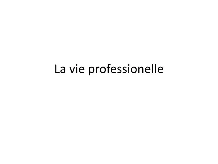 la vie professionelle