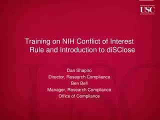 Training on NIH Conflict of Interest Rule and Introduction to diSClose Dan Shapiro
