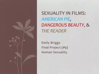 Sexuality in Films: American Pie , Dangerous Beauty , &amp; The Reader