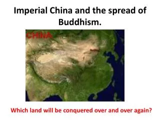 Imperial China and the spread of Buddhism.