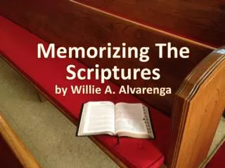 Memorizing The Scriptures by Willie A. Alvarenga