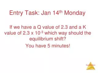 Entry Task: Jan 14 th Monday