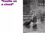 “Castle on a cloud” - slide 1