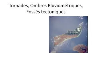 tornades ombres pluviom triques foss s tectoniques