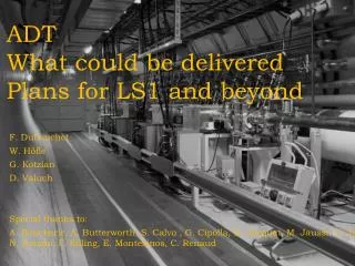 ADT What could be delivered Plans for LS1 and beyond
