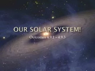 Our Solar System!