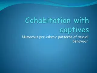 Cohabitation with captives