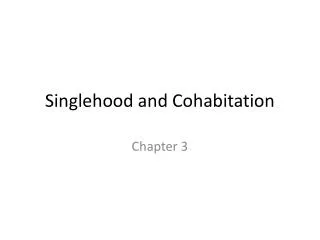 Singlehood and Cohabitation
