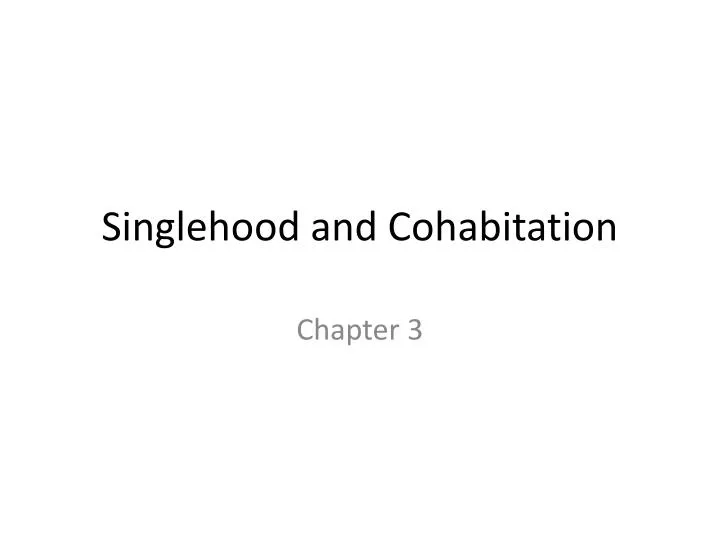 singlehood and cohabitation