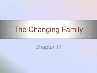 The Changing Family