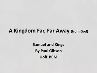 A Kingdom Far, Far Away (from God)