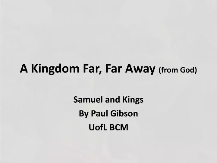 a kingdom far far away from god