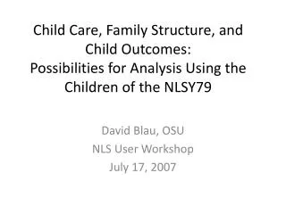 David Blau , OSU NLS User Workshop July 17, 2007