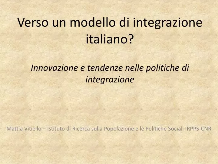 verso un modello di integrazione italiano innovazione e tendenze nelle politiche di integrazione
