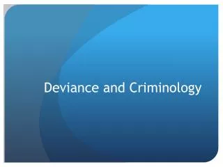 Deviance and Criminology