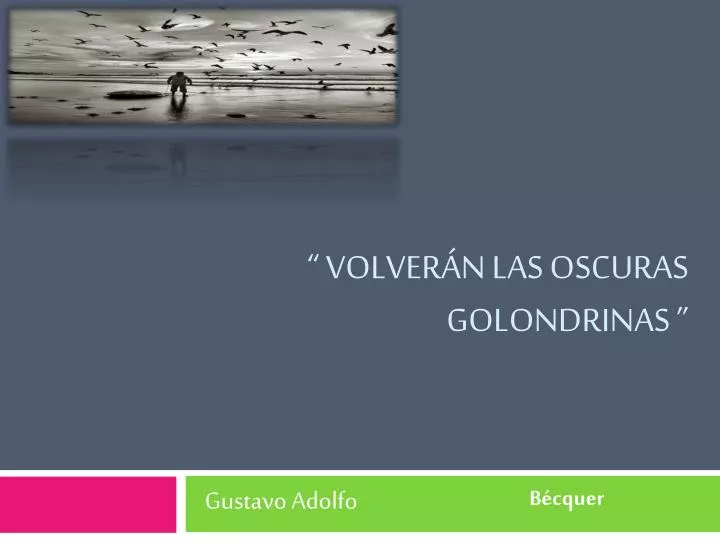 volver n las oscuras golondrinas