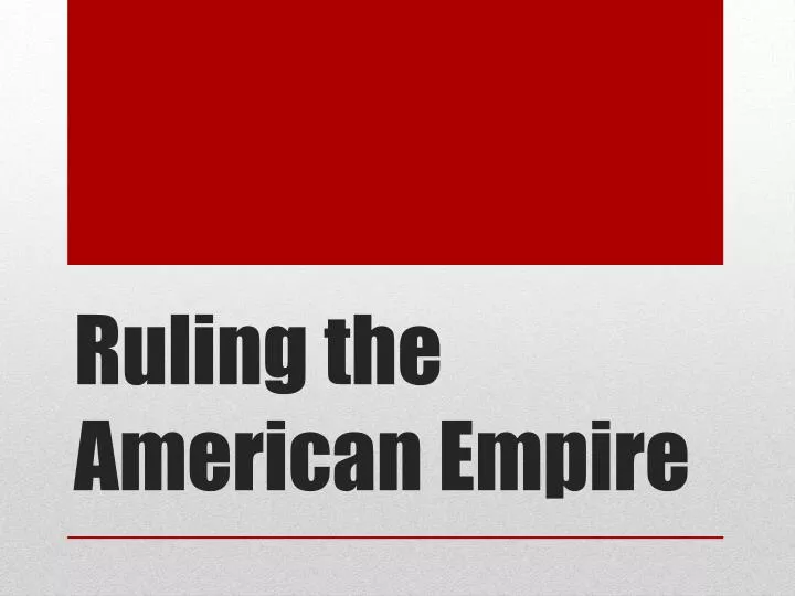 ruling the american empire