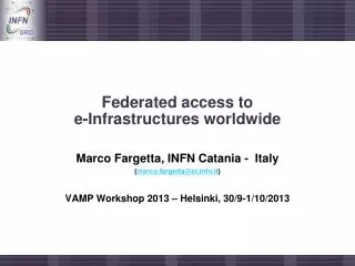 Federated access to e-Infrastructures worldwide