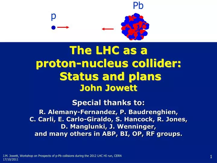 the lhc as a proton nucleus collider status and plans john jowett