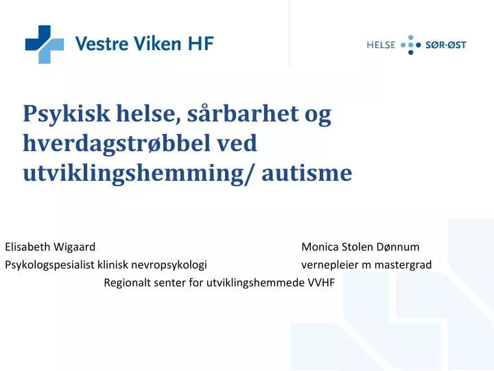 psykisk helse s rbarhet og hverdagstr bbel ved utviklingshemming autisme