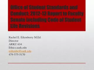 Rachel E. Eikenberry M.Ed. Director ARKU 634 Ethics.uark.edu reikenbe@uark.edu 479-575-5170