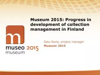 Museum 2015: Progress in development of collection management in Finland
