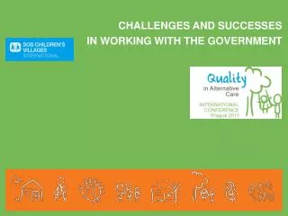 CHALLENGES AND SUCCESSES IN WORKING WITH THE GOVERNMENT