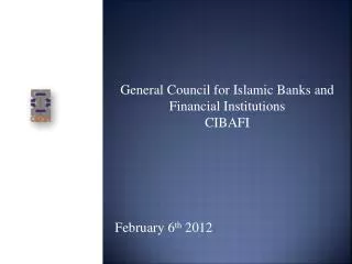 General Council for Islamic Banks and Financial Institutions CIBAFI