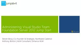 Administering Visual Studio Team Foundation Server 2012 Jump Start