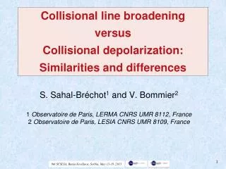 C ollisional line broadening v ersus C ollisional depolarization : Similarities and differences