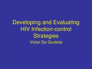 Developing and Evaluating HIV Infection-control Strategies