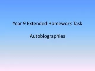 Year 9 Extended Homework Task Autobiographies