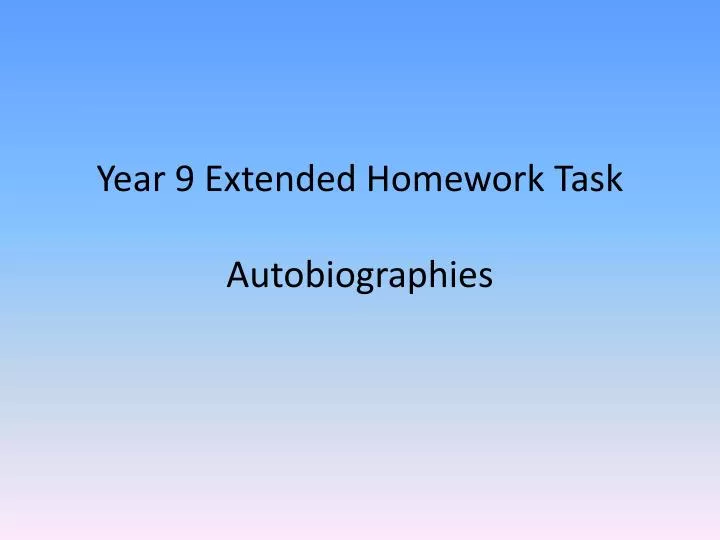 year 9 extended homework task autobiographies