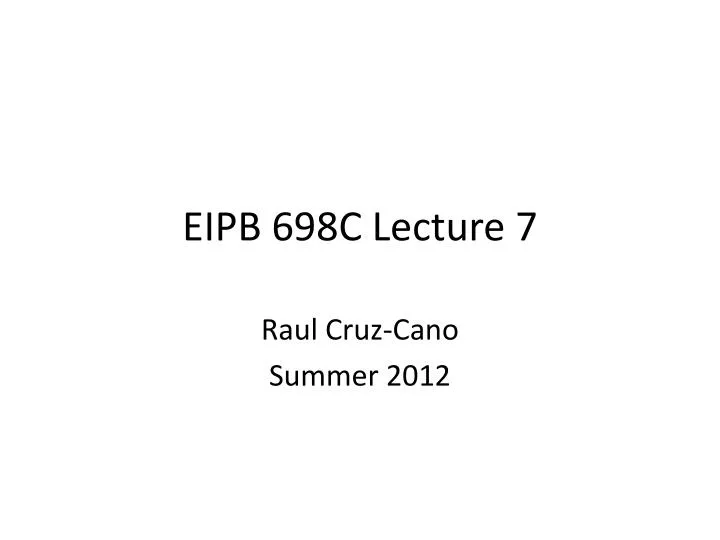 eipb 698c lecture 7