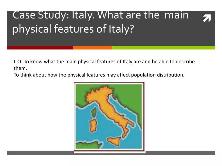 case study italy what are the main physical features of italy