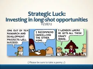 Strategic Luck: Investing in long-shot opportunities