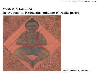 VAASTUSHASTRA: Innovations in Residential buildings of Malla period