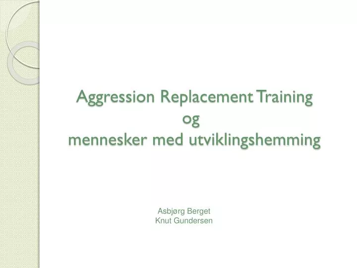 aggression replacement training og mennesker med utviklingshemming